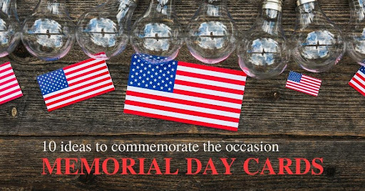 Memorial Day Cards: 10 ideas to commemorate the occasion