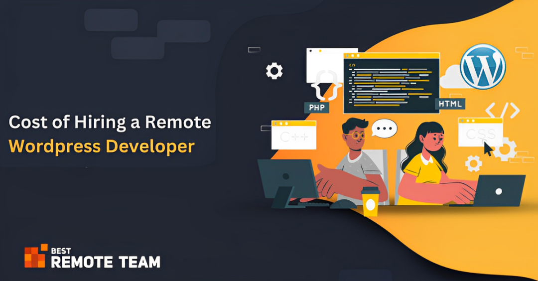 Cost of Hiring a Remote WordPress Developer  